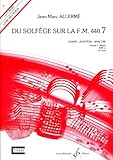 Du Solfege Sur la F.M. 440.7 - Chant/Audition/Analyse - Eleve - Livre Seul