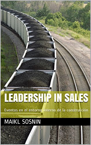 Leadership in sales: Eventos en el entorno interno de la construcción (Spanish Edition) Leadership in sales: Eventos en el entorno interno de la construcción (Spanish Edition)