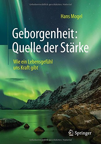 Download Geborgenheit: Quelle der Stärke: Wie ein Lebensgefühl uns Kraft gibt Download Geborgenheit: Quelle der Stärke: Wie ein Lebensgefühl uns Kraft gibt