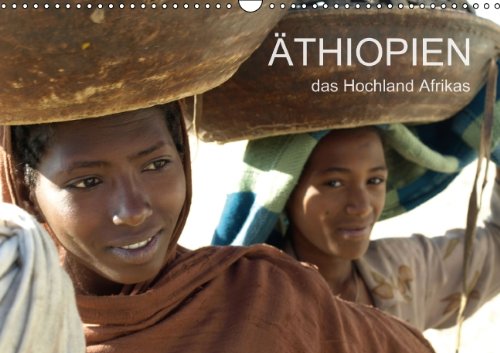 Äthiopien - das Hochland Afrikas (Wandkalender 2014 DIN A3 quer): Das faszinierende Land Äthiopien und seine Menschen (Monatskalender, 14 Seiten)