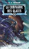 La compagnie des glaces, tome 8 : Mausolée pour une locomotive, dans le ventre d'une légende, les échafaudages d'épouvante, les montagne affamées