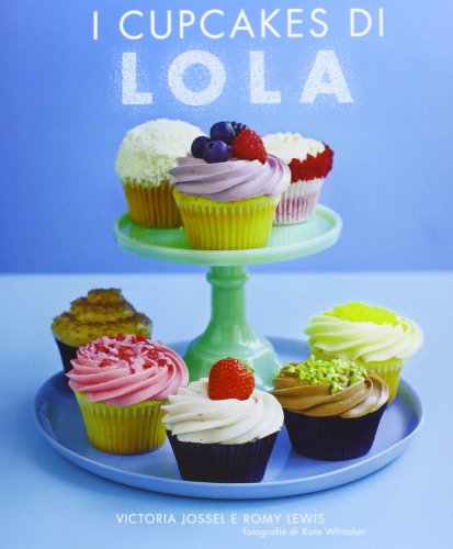 I cupcakes di Lola. Ediz. illustrata libro