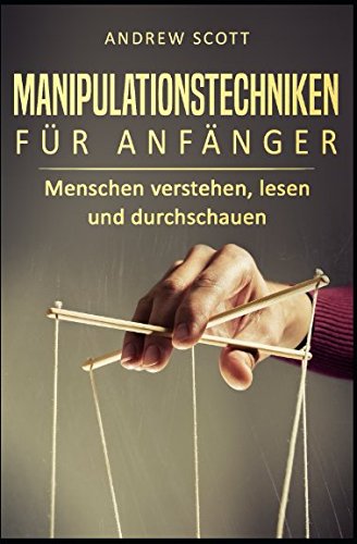 Preisvergleich Produktbild Manipulationstechniken für Anfänger: Menschen verstehen, lesen und durchschauen