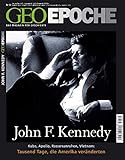 Geo Epoche 40/2009: John F. Kennedy. Kuba, Apollo, Rassenunruhen, Vietnam: Tausend Tage, die Amerika veränderten (2010-01-20) by