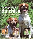 Image de Guide pratique du chien. : Pour faire de votre compagnon un chien de rêve