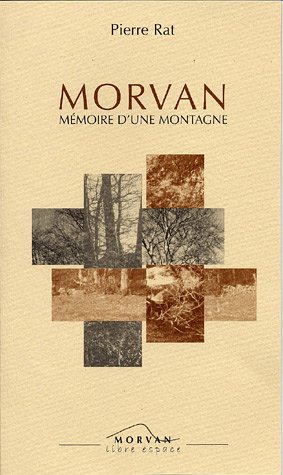Morvan, mémoire d'une montagne