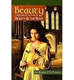 Beauty: A Retelling of the Story of Beauty and the Beast: A Retelling of the Story of Beauty & the Beast by