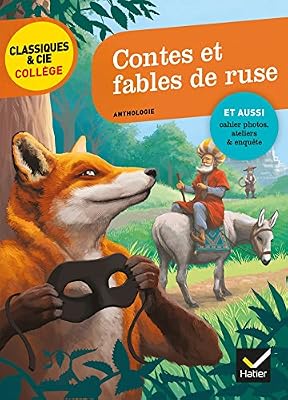 Hatier Contes et fables de ruse: La Fontaine, Perrault, Grimm, Andersen, M. Aymé