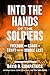 Produktbild Into the Hands of the Soldiers: Freedom and Chaos in Egypt and the Middle East