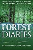 Image de Forest Diaries: Adventures on foot & by water in the Wye Valley & the Forest of Dean