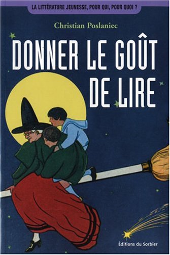 couverture de : Donner le go&ucirc;t de lire