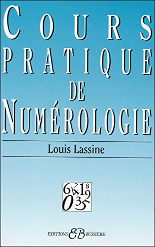 Cours pratique de Numérologie Cours pratique de Numérologie