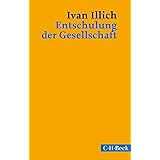 Entschulung der Gesellschaft: Eine Streitschrift (Beck Paperback)