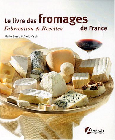 Le livre des fromages de France : Fabrication & recettes gratuit Le livre des fromages de France : Fabrication & recettes gratuit