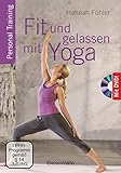 Fit und gelassen mit Yoga + DVD: Personal Training by Hannah Fühler
