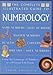 The Complete Illustrated Guide to Numerology: Using the Language of Numbers as a Personal Life Guide (The Complete Illustrated Guide Series) by 