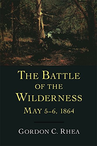The Battle of the Wilderness, May 5-6, 1864 (English Edition)