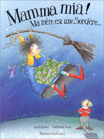 Mamma mia ! ma mère est une sorcière