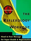 Image de The Reflexology Workout: Hand & Foot Massage for Super Health & Rejuvenation