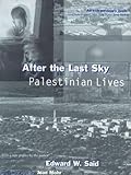 After the Last Sky: Palestinian Lives After the Last Sky: Palestinian Lives