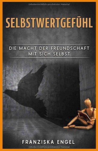 Preisvergleich Produktbild Selbstwertgefühl: Die Macht der Freundschaft mit sich selbst