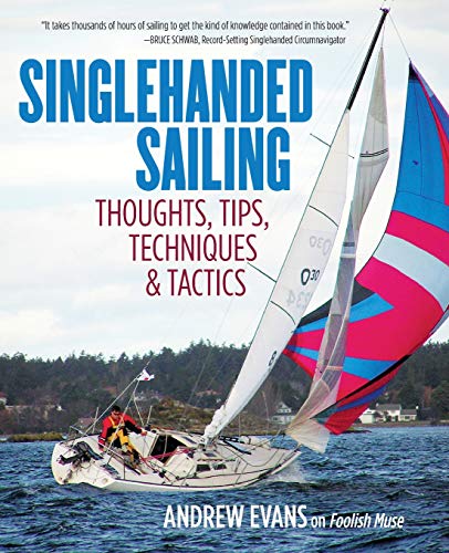 Télécharger Singlehanded Sailing: Thoughts, Tips, Techniques & Tactics PDF