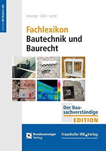 Fachlexikon Bautechnik und Baurecht. (Edition Der Bausachverständige)
