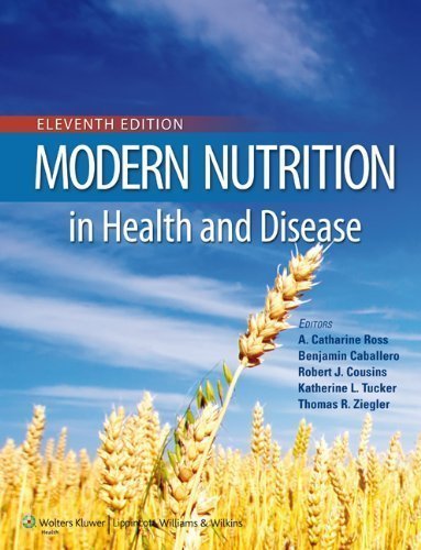 Modern Nutrition in Health and Disease (Modern Nutrition in Health & Disease (Shils)) by Ross PhD, A. Catharine, Caballero MD PhD, Benjamin, Cousins (2012) Hardcover