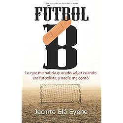 Fútbol B: Lo que me habría gustado saber cuando era futbolista, y nadie me contó