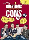 Les Questions Cons 2 - Le livre des questions pas très existentielles