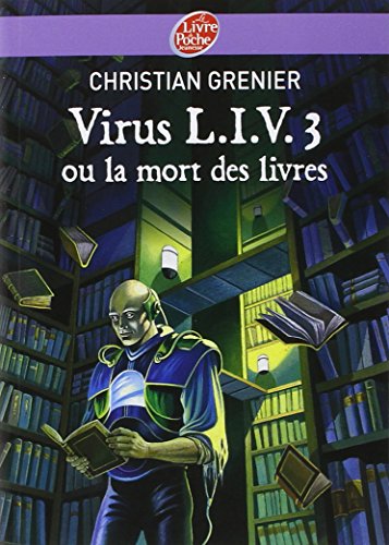 couverture de : Virus L.I.V. 3 ou La mort des livres