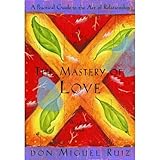 Image de The Mastery of Love: A Practical Guide to the Art of Relationship (A T