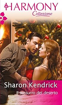 Sharon Kendrick - Il sussurro del deserto (2017)