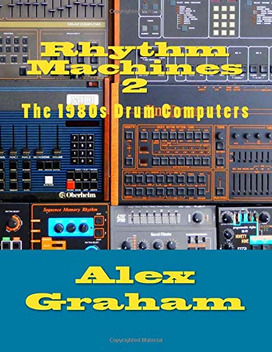 Rhythm Machines 2: The 1980s Drum Computers