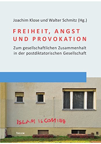 Preisvergleich Produktbild Freiheit, Angst und Provokation: Zum gesellschaftlichen Zusammenhalt in der postdiktatorischen Gesellschaft (Social Coherence Studies)