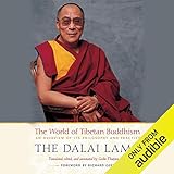 The World of Tibetan Buddhism: An Overview of Its Philosophy and Practice by 