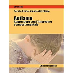 Autismo. Apprendere con il metodo comportamentale
