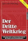 Buch 3 - Der Dritte Weltkrieg. Einhundert Seher schildern in ihren Visionen die Ereignisse der kommenden Jahre by 