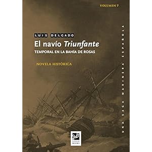 El navío Triunfante: Temporal en la Bahía de Rosas (Una saga marinera española nº 7)