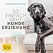 Produktbild So einfach geht Hundeerziehung: Von der Bestseller-Autorin – Auf einen Blick: Illustrationen zeigen Schritt für Schritt, was wirklich wichtig ist (GU Tier Spezial)