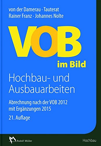 Download VOB im Bild Hochbau- und Ausbauarbeiten: Abrechnung nach der VOB 2012 mit Ergänzungen 2015 Download VOB im Bild Hochbau- und Ausbauarbeiten: Abrechnung nach der VOB 2012 mit Ergänzungen 2015