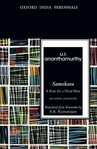 SAMSKARA (2ND EDITION) P: A Rite For A Dead Man, Translated From Kannada By A.K. Ramanujan (Oxford India Perennials)