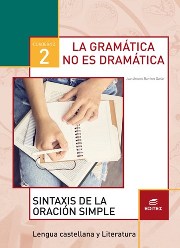 Cuaderno 2 La gramática no es dramática 2 Sintaxis de la oración simple (Secundaria)