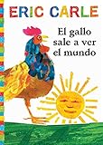 El gallo sale a ver el mundo (Rooster's Off to See the World) (The World of Eric Carle) by 