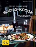 Image de Meine fabelhafte Bistro-Küche: Klassische und neue Rezepte mit O là là (GU Themenkochbuch)
