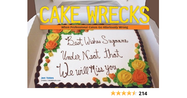 Cake Wrecks When Professional Cakes Go Hilariously Wrong Yates Jen Amazon De Bucher