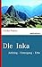 Produktbild Die Inka: Aufstieg - Untergang - Erbe (marixwissen)