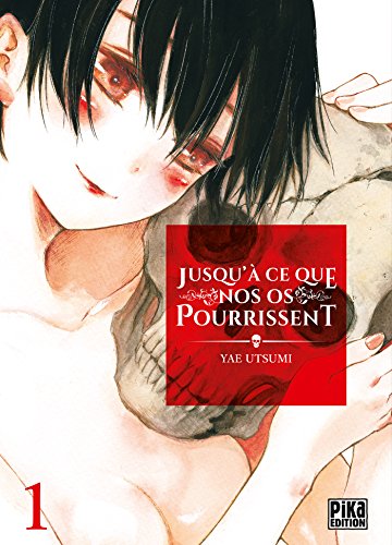 Jusqu'à ce que nos os pourrissent — Tome 1