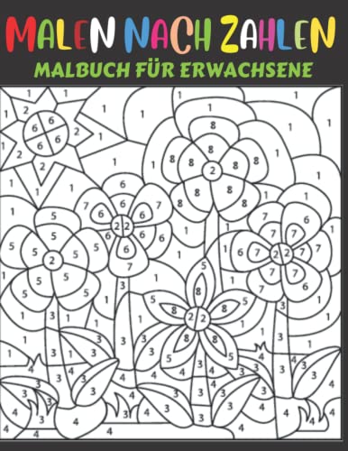 Malen nach Zahlen Malbuch für Erwachsene: Malbuch für Erwachsene mit