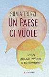 Image de Un paese ci vuole: Sedici grandi italiani si raccontano